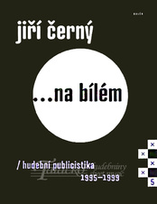 Jiří černý... na bílém (1995-1999)